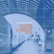 Machine & the Synergetic Nuts, 'Leap Second Neutral'