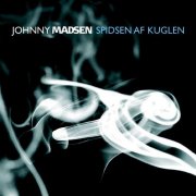 Johnny Madsen, 'Spidsen af Kuglen'