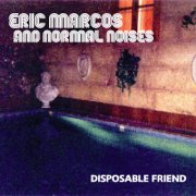 Eric Marcos & Normal Noises, 'Disposable Friend'