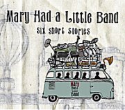 Mary Had a Little Band, 'Six Short Stories'
