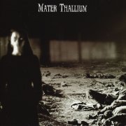 Mater Thallium, 'Mater Thallium'