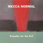Mecca Normal, 'Empathy for the Evil'
