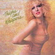 Bette Midler, 'Thighs and Whispers'