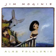 Jim Moginie, 'Alas Folkloric'