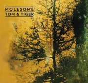 Molesome, 'Tom & Tiger'