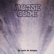 Morse Code, 'Je Suis le Temps'