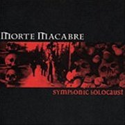 Morte Macabre, 'Symphonic Holocaust'