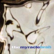 Myracle Brah, 'The Myracle Brah'