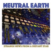 Neutral Earth, 'Strange News From a Distant Star'