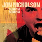 Jon Nicholson, 'A Lil Sump'm Sump'm'