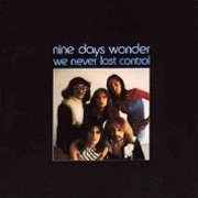 Nine Days Wonder, 'We Never Lost Control'