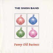 Onion Band, 'Funny Old Business'