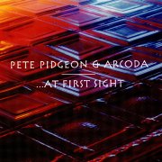 Pete Pidgeon & Arcoda, '...At First Sight'