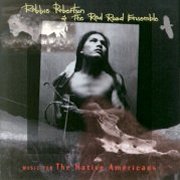 Robbie Robertson & the Red Road Ensemble, 'Music for the Native Americans'