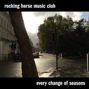 Rocking Horse Music Club, 'Every Change of Seasons'