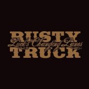 Rusty Truck, 'Luck's Changing Lanes'