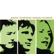 Saint Etienne, 'Good Humor'