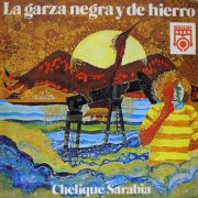 Chelique Sarabia, 'La Garza Negra y de Hierro'
