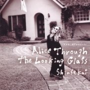 Shinsekai, 'Alice Through the Looking Glass'