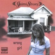 Jaimi Shuey, 'Wrong Girl'