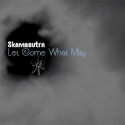 Skamasutra, 'Let Come What May'