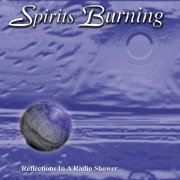 Spirits Burning, 'Reflections in a Radio Shower'