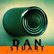 Dan Stuart, 'Can O'Worms'