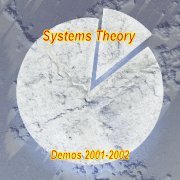 Systems Theory, 'Demos 2001-2002'