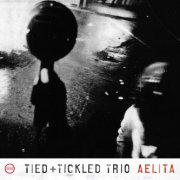 Tied + Tickled Trio, 'Aelita'