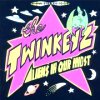 Twinkeyz, 'Aliens in Our Midst'