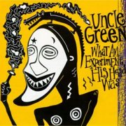 Uncle Green, 'What an Experiment His Head Was'