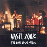 Vasil Zook, 'The Last Live Show'