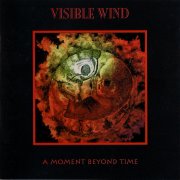 Visible Wind, 'A Moment Beyond Time'