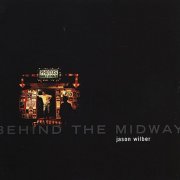 Jason Wilber, 'Behind the Midway'