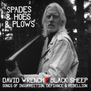 David Wrench & Black Sheep, 'Spades & Hoes & Plows'
