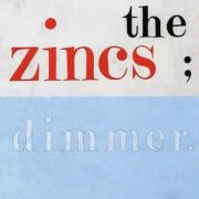 The Zincs, 'Dimmer'